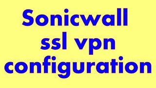 Sonicwall Firewall  Sonicwall SSL VPN configuration Hindi [upl. by Bui]