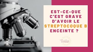 Estce que cest grave davoir le streptocoque B enceinte [upl. by Fabrienne736]