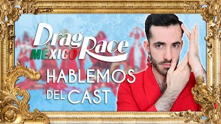 Drag Race México S1 Review Hablemos del cast [upl. by Aled]