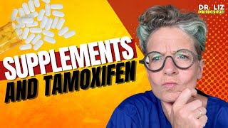 Is is safe to take supplements with Tamoxifen  Tamoxifen  Dr Liz ORiordan [upl. by Carlick]