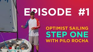 Optimist Sailing  Step 1  With Pilo Rocha [upl. by Ferna829]