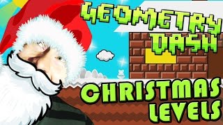 Geometry Dash CHRISTMAS LEVELS [upl. by Pleione]