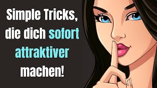 8 unglaublich simple Tricks die dich sofort attraktiver machen [upl. by Yadsendew]