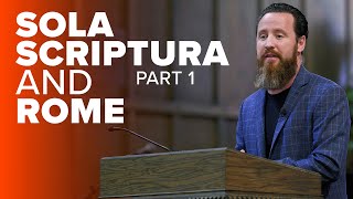 Jeff Durbin Sola Scriptura amp Rome Pt 1  Foundations [upl. by Julide]