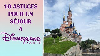 10 ASTUCES POUR UN SÉJOUR DISNEYLAND PARIS [upl. by Aelahs900]