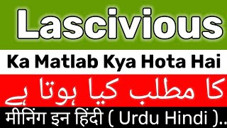 Lascivious Meaning  Lascivious Meaning In Urdu  Lascivious Ka Matlab Kya  Lascivious Ka Meaning [upl. by Alvira55]