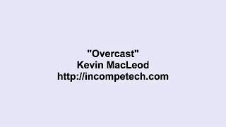 Kevin MacLeod  Overcast [upl. by Renate610]