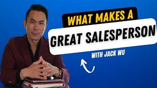 What Makes A Great Salesperson  Jack Wu [upl. by Sofko]