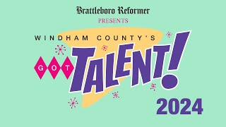 Brattleboro Reformer Presents Windham Countys Got Talent 12524 [upl. by Haily]