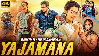 Darshan amp Rashmika Mandanas YAJAMANA  Superhit Hindi Dubbed Full Movie  Tanya Hope  South Movie [upl. by Ahc]