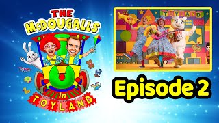 The McDougalls in Toyland  Episode 2 [upl. by Voltmer621]