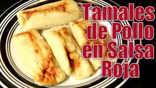 Tamales de Pollo con Salsa Roja  Recetas en Casayfamiliatv [upl. by Dario214]