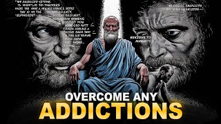 How To Overcome Any Addictions  Stoicism [upl. by Ellessig]