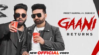 Gaani Returns  Preet Harpal Ft Sukh E  Latest Punjabi Songs 2024  New Punjabi Songs 2024 [upl. by Centonze20]