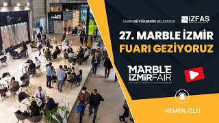 27 Marble İzmir Fuarını Geziyoruz  Dünyanın En Büyük Mermer Fuarlarından [upl. by Nessah]