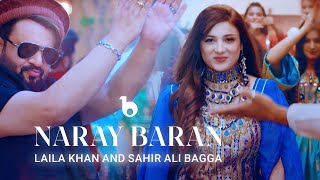 Laila Khan and Sahir Ali Bagga Duet  Naray Baran REMIX OFFICIAL VIDEO 4K  لیلا خان و ساحر علی بگا [upl. by Eissolf139]