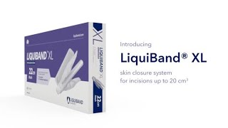 LiquiBand® XL topical skin adhesive overview video [upl. by Rosenblum]