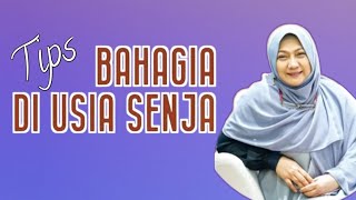 Kalau Mau Bahagia di Usia Senja Lakukan ini Tips dari dr Aisah Dahlan CMHt CM NLP [upl. by Ardnasal808]