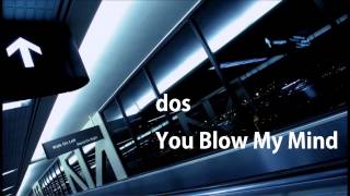 You Blow My Mind ： dos [upl. by Linsk224]