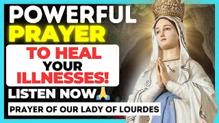 🛑Powerful Prayer to OUR LADY OF LOURDES for an urgent cure [upl. by Tnomal188]