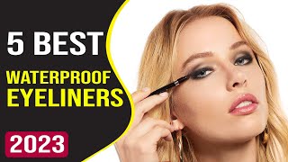 Top 5 Best Waterproof Eyeliners in 2023 Reviews [upl. by Ramsdell]