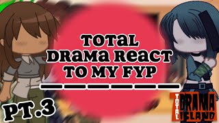 TOTAL DRAMA REACT TO MY FYP  PT3  GCRV  purolr [upl. by Grubb]