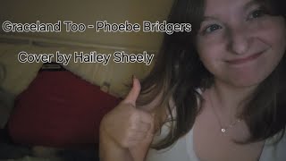 Graceland By Phoebe Bridgers  Cover by Hailey Sheely [upl. by Noxid]