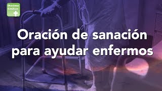 Oración de SANACIÓN para ayudar enfermos 🙏  ORACIONES CATÓLICAS [upl. by Zapot]