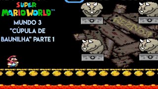 Super Mario World Mundo 3 quotCúpula de Baunilhaquot Parte 1 [upl. by Jamie]