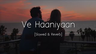 Ve Haaniyaan  Slowed and Reverb  Viral Lofi [upl. by Otinauj]