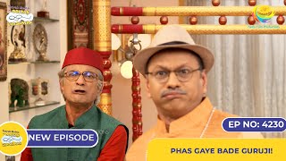 NEW Ep 4230 Phas Gaye Bade Guruji  Taarak Mehta Ka Ooltah Chashmah  तारक मेहता [upl. by Sulakcin]