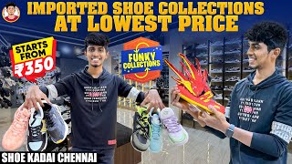 Imported Shoe Collections at Lowest Price  Starts from ₹350  Shoe Kadai Chennai [upl. by Eirena431]