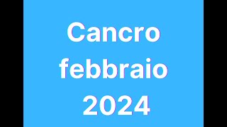 Cancro febbraio 2024 [upl. by Sirraf]