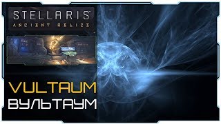 Stellaris 23 I Precursors I Vultaum Lore  Preview [upl. by Tterrag955]