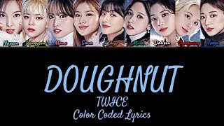 TWICE DOUGHNUT Color Coded Lyrics japromanengtwice [upl. by Gurias]