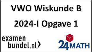 Eindexamen vwo wiskunde B 2024I Opgave 1 [upl. by Ardnaek]