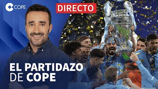 🔴 EL MACHESTER CITY CAMPEÓN DE LA CHAMPIONS  El Partidazo de COPE con Juanma Castaño [upl. by Alhahs]