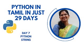 Python in Tamil  Day 7  Python String [upl. by Eniladam]