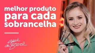 melhor produto para cada sobrancelha [upl. by Virginia]