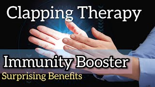 Clapping Therapy  Tremendous Health Benefits  Clap your hands to boost Immunity amp Lungs Capacity [upl. by Wardieu]