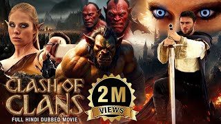 Clash of Clans Hindi Dubbed  Hollywood Action amp Adventurous Movies  Hollywood Fantasy Movies [upl. by Lula991]