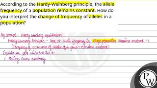 According to the HardyWeinberg principle the allele frequency of a population remains constant [upl. by Ttayh583]