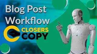 ClosersCopy Blog Post Workflow Tutorial AI Copywriting [upl. by Wane]