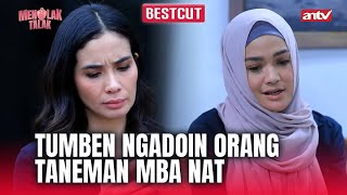 Kadonya Buat Siapa Sih Mba Nat  BestCut Menolak Talak ANTV Eps 35 33 [upl. by Enautna750]