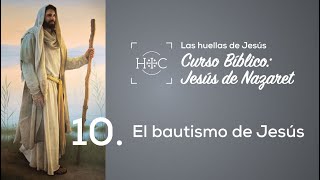 Clase 10 El bautismo de Jesús  Curso Bíblico Jesús de Nazaret  Magdala [upl. by Ecirtaeb]