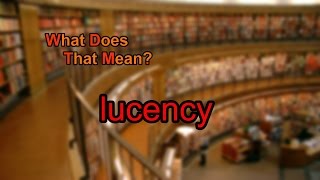 What does lucency mean [upl. by Philina727]