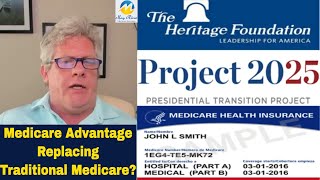 Project 2025 Medicare and You Could Medicare Advantage be the new Medicare for 2025 and Beyond [upl. by Sirhc]