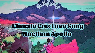 Naethan Apollo  Climate Cris Love Song Lyrics [upl. by Yxel482]