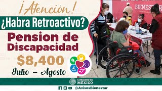 quienes RECIBIRAN tambien 5600 en DEPOSITO o PAGO JULIO 2022 │PENSIÓN del BIENESTAR de DISCAPACIDAD [upl. by Annatnom]