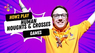 HOW2 PLAY Human Noughts amp Crosses  SCOUTADELIC [upl. by Hardie]